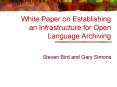 White Paper on Establishing an Infrastructure for Open Language Archiving PowerPoint PPT Presentation