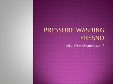 Pressure Washing Fresno