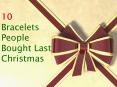10 Bracelets People Bought Last Christmas PowerPoint PPT Presentation