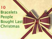 10 Bracelets People Bought Last Christmas