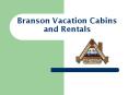 Branson Rental Cabins PowerPoint PPT Presentation