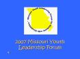2007 Missouri Youth Leadership Forum PowerPoint PPT Presentation