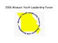 2006 Missouri Youth Leadership Forum PowerPoint PPT Presentation