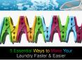 5 Essential Ways to Make Your Laundry Faster & Easier PowerPoint PPT Presentation