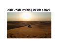 Abu Dhabi Evening Desert Safari PowerPoint PPT Presentation