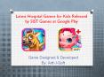 Latest Hospital Games for Kids Released by SIST Games at Google Play PowerPoint PPT Presentation
