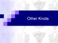 Other Knots PowerPoint PPT Presentation