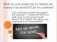 How to get someone to write my paper for money? Let us answer! PowerPoint PPT Presentation