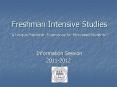 Freshman Intensive Studies "A Unique Freshman Experience for Motivated Students!" PowerPoint PPT Presentation