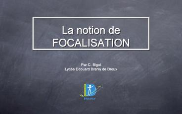 La notion de FOCALISATION