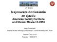 Najnowsze doniesienia       ze zjazdu American Society for Bone         and Mineral Research 2013 PowerPoint PPT Presentation