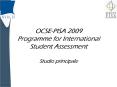 OCSE-PISA 2009 Programme for International Student Assessment Studio principale PowerPoint PPT Presentation