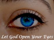 Let God Open Your Eyes