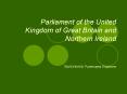 Parliament of the United Kingdom of Great Britain and Northern Ireland PowerPoint PPT Presentation