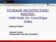 STORAGE ARCHITECTURE/ MASTER: SAN Math for Core/Edge SANs PowerPoint PPT Presentation
