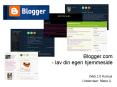 Blogger.com - lav din egen hjemmeside PowerPoint PPT Presentation