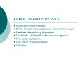 Kursus i dansk 05.02.2007 PowerPoint PPT Presentation