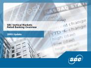 SBC Vertical Markets Retail Banking Overview