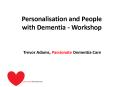 Personalisation and People with Dementia - Workshop PowerPoint PPT Presentation