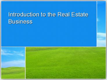 Introduction to the Real Estate Business