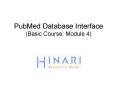 PubMed Database Interface (Basic Course: Module 4) PowerPoint PPT Presentation