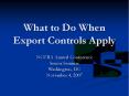 What to Do When Export Controls Apply PowerPoint PPT Presentation