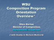 WSU Composition Program Orientation Overview*