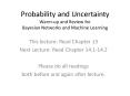 Probability and Uncertainty Warm-up and Review for Bayesian Networks and Machine Learning PowerPoint PPT Presentation