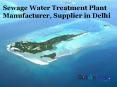 Sewage Treatment Plant Manufacturer and Supplier in Delhi PowerPoint PPT Presentation