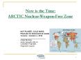 Now is the Time: ARCTIC Nuclear-Weapon-Free Zone PowerPoint PPT Presentation