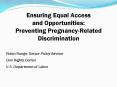 Ensuring Equal Access and Opportunities: Preventing Pregnancy-Related Discrimination PowerPoint PPT Presentation