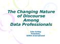 The Changing Nature of Discourse Among Data Professionals PowerPoint PPT Presentation