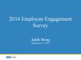 2014 Employee Engagement Survey  Judith Wong September 17, 2014 PowerPoint PPT Presentation