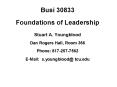 Busi 30833 Foundations of Leadership Stuart A. Youngblood Dan Rogers Hall, Room 366 Phone: 817-257-7562 E-Mail: s.youngblood@ tcu.edu PowerPoint PPT Presentation