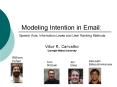 Modeling Intention in Email:  Speech Acts, Information Leaks and User Ranking Methods PowerPoint PPT Presentation