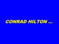 CONRAD HILTON  PowerPoint PPT Presentation