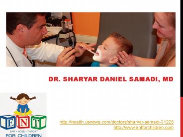 Dr. Sharyar Daniel Samadi - Pediatric ENT Otolaryngologist