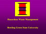 Hazardous Waste Management at  Bowling Green State University