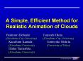 A Simple, Efficient Method for Realistic Animation of Clouds PowerPoint PPT Presentation