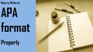 How to Write in APA Format Properly