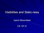 Visibilities and Static-ness
