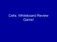 Cells: Whiteboard Review Game! PowerPoint PPT Presentation