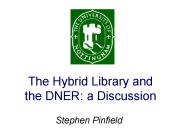 The Hybrid Library and the DNER: a Discussion