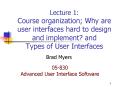 Lecture 1: Course organization; Why are user interfaces hard to design and implement? and Types of User Interfaces PowerPoint PPT Presentation