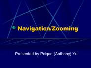 Navigation/Zooming
