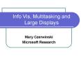 Info Vis, Multitasking and Large Displays PowerPoint PPT Presentation