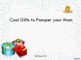 Cool Gifts to Pamper your Mom PowerPoint PPT Presentation