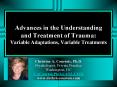 Advances in the Understanding and Treatment of Trauma: Variable Adaptations, Variable Treatments PowerPoint PPT Presentation