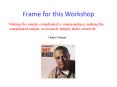 Frame for this Workshop PowerPoint PPT Presentation