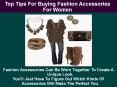Top Tips For Buying Fashion Accessories For Women